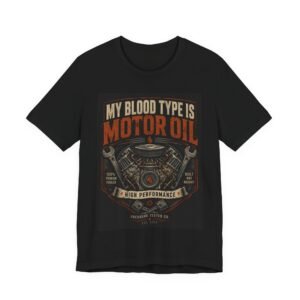 My Blood Type is Motor Oil. Mechanic Shirt, Gift for Mechanic Dad