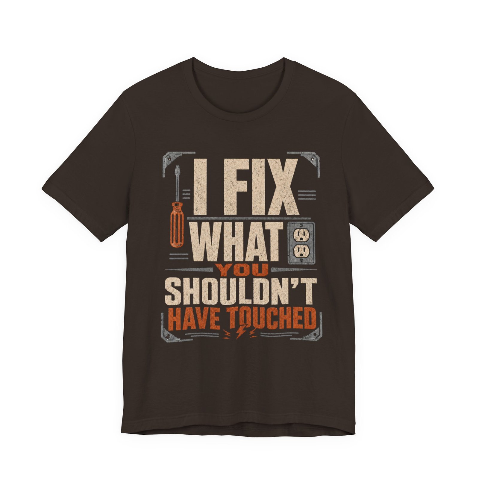 I Fix What You Shouldn't Have Touched T-Shirt — Funny Electrician/Handyman Tee - Image 4