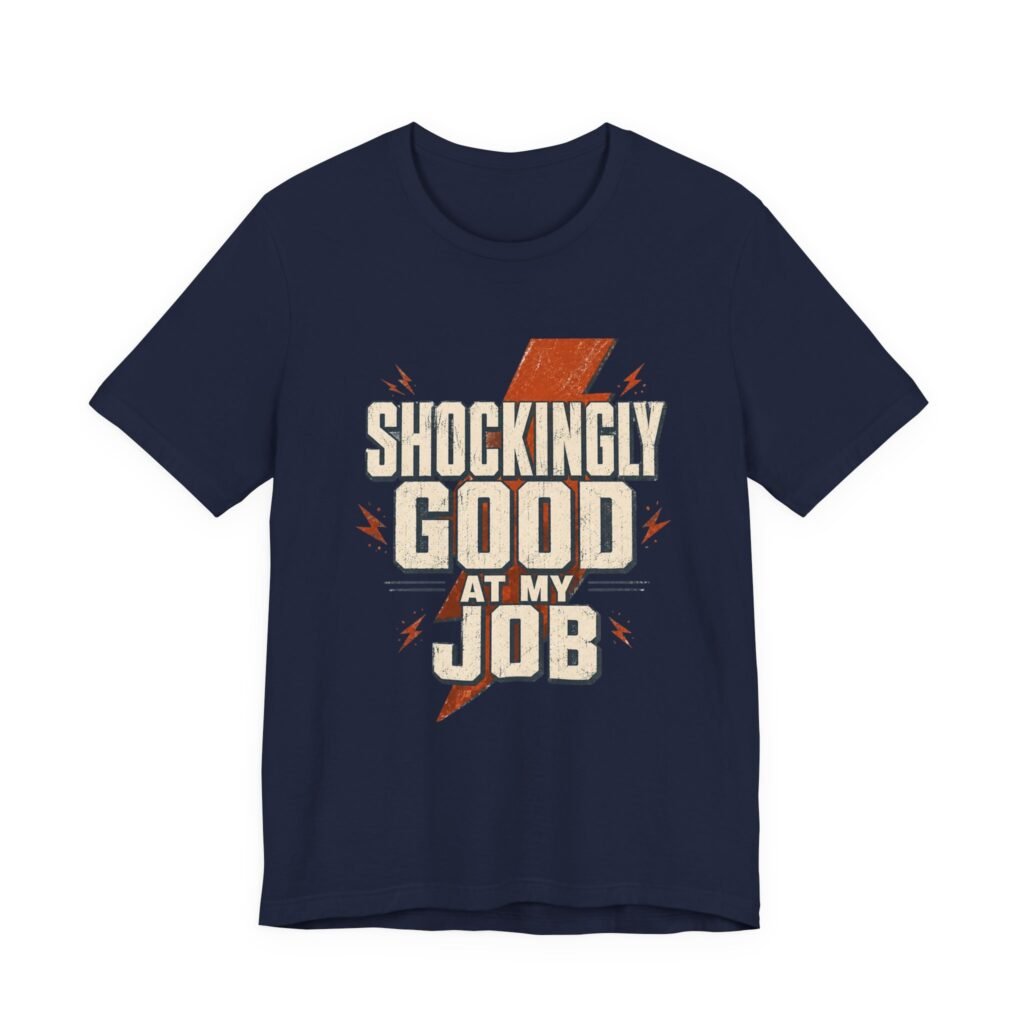 Electrician T-Shirt — "Shockingly Good At My Job" Funny Vintage Tradesman Tee