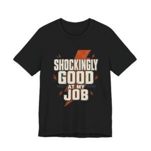 Electrician T-Shirt — "Shockingly Good At My Job" Funny Vintage Tradesman Tee