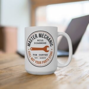 Master Mechanic Coffee Mug - "Will Diagnose for Coffee" 15oz Ceramic
