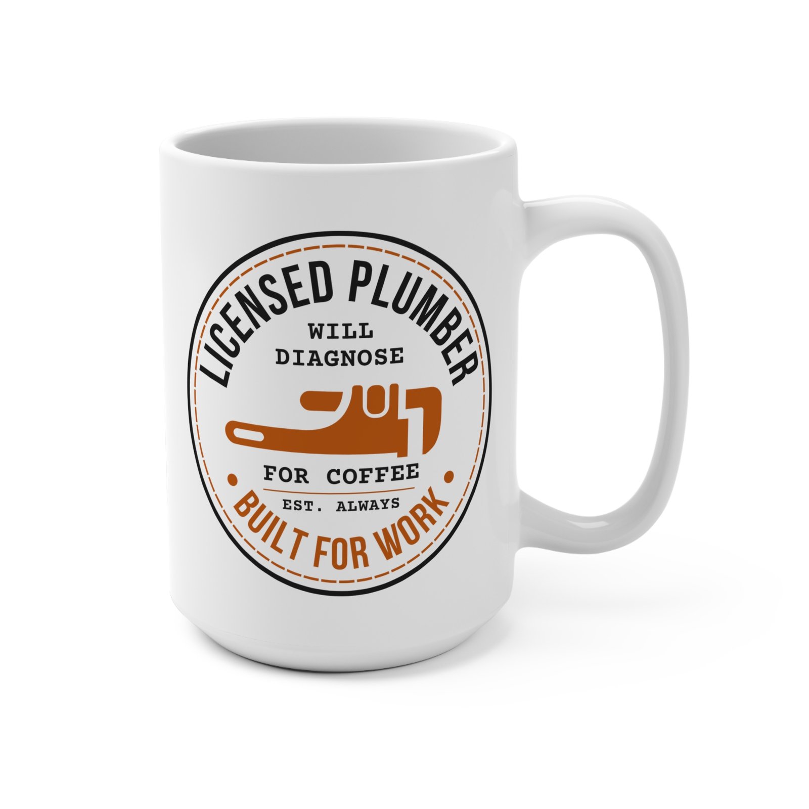 Plumber Coffee Mug 15oz — "Licensed Plumber Will Diagnose For Coffee" Workshirt Gift - Image 2
