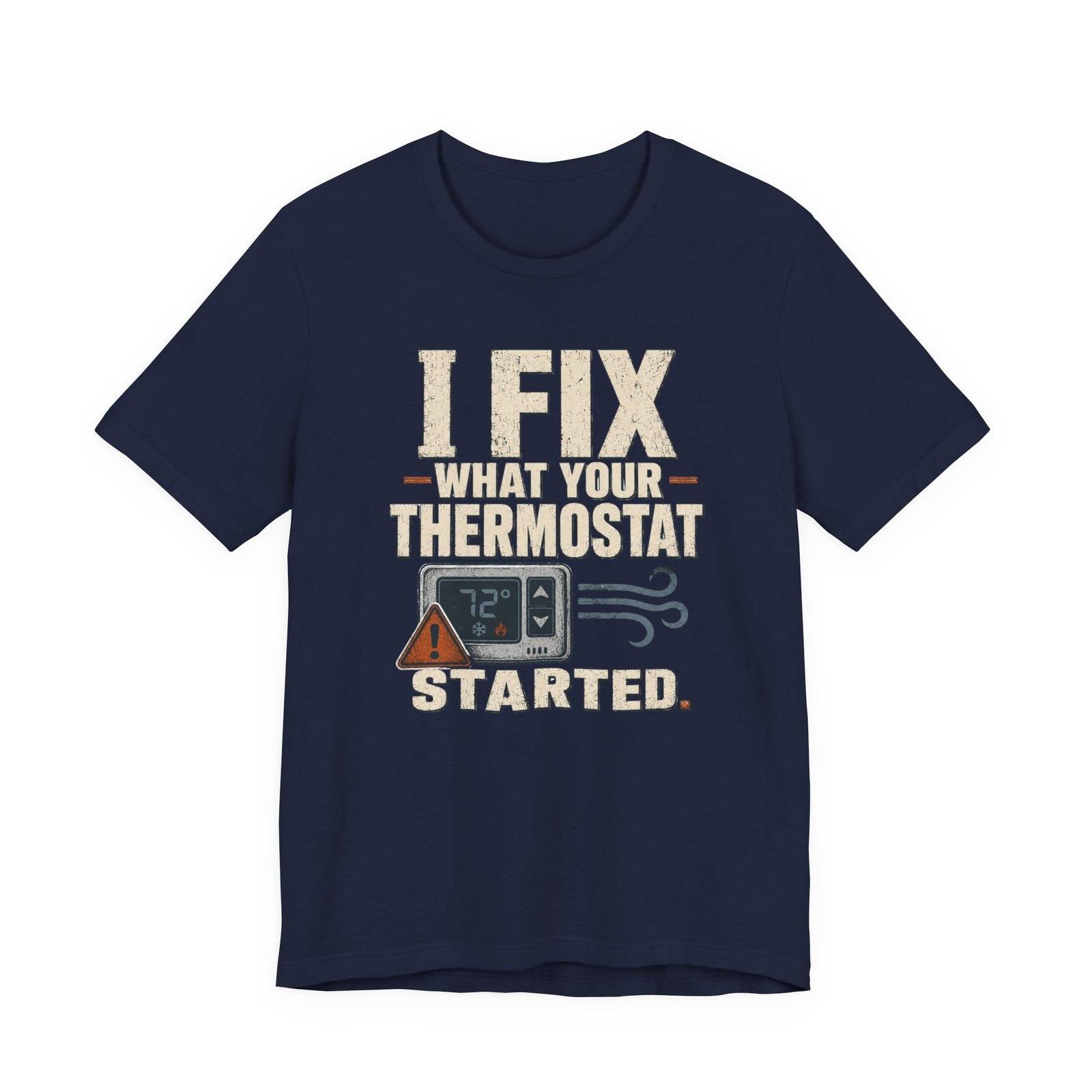 Funny HVAC Shirt, "I Fix What Your Thermostat Started" T-Shirt - Image 3