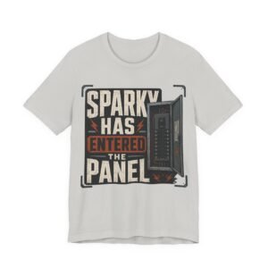 Sparky Has Entered The Panel Tee — Electrician Electrical Humor Shirt