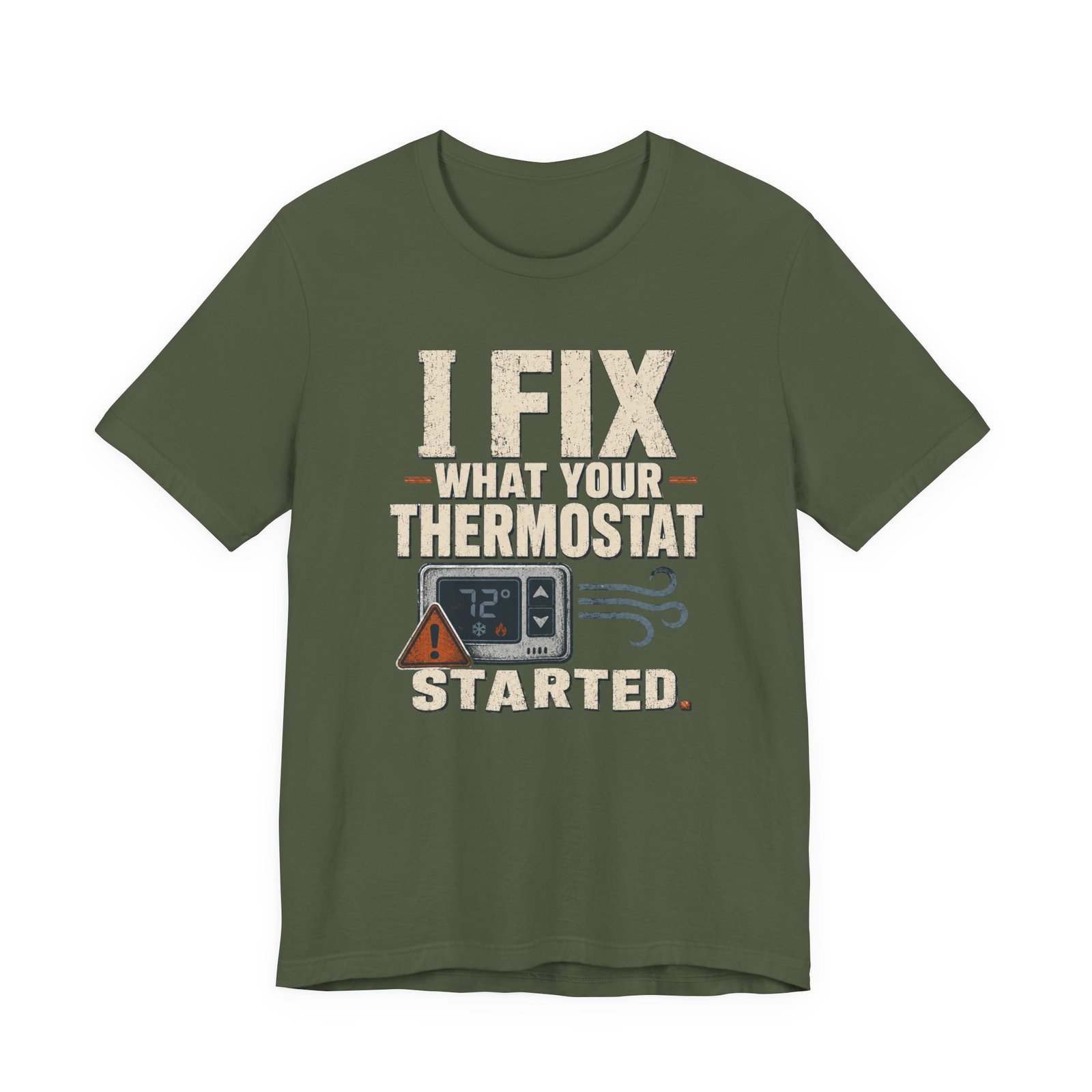 Funny HVAC Shirt, "I Fix What Your Thermostat Started" T-Shirt - Image 7