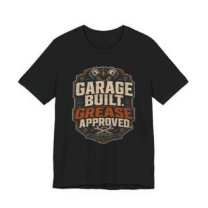 Garage Built Grease Approved T-Shirt – Vintage Mechanic Tee for Car Guy
