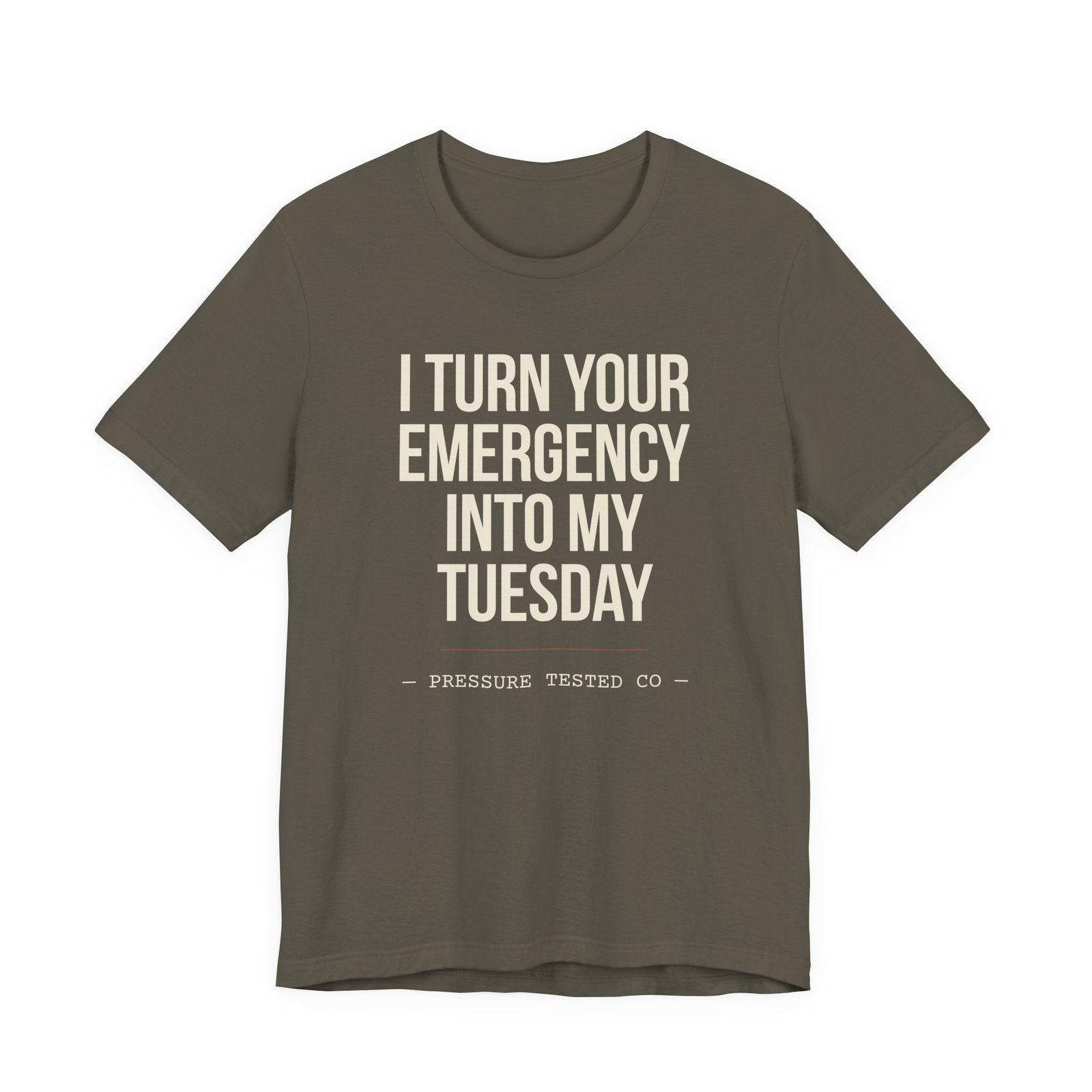 I Turn Your Emergency Into My Tuesday Tee - Image 6