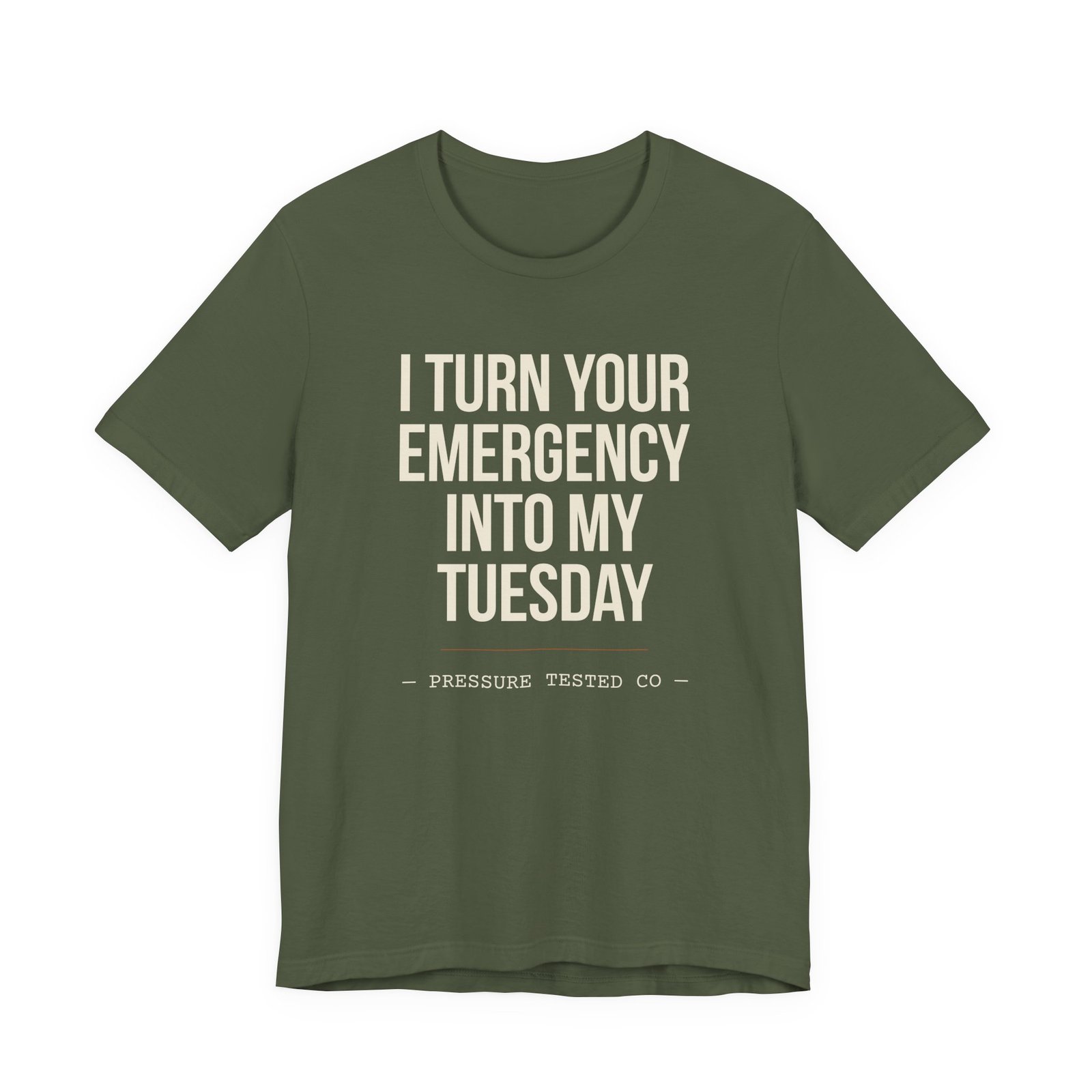 I Turn Your Emergency Into My Tuesday Tee - Image 7