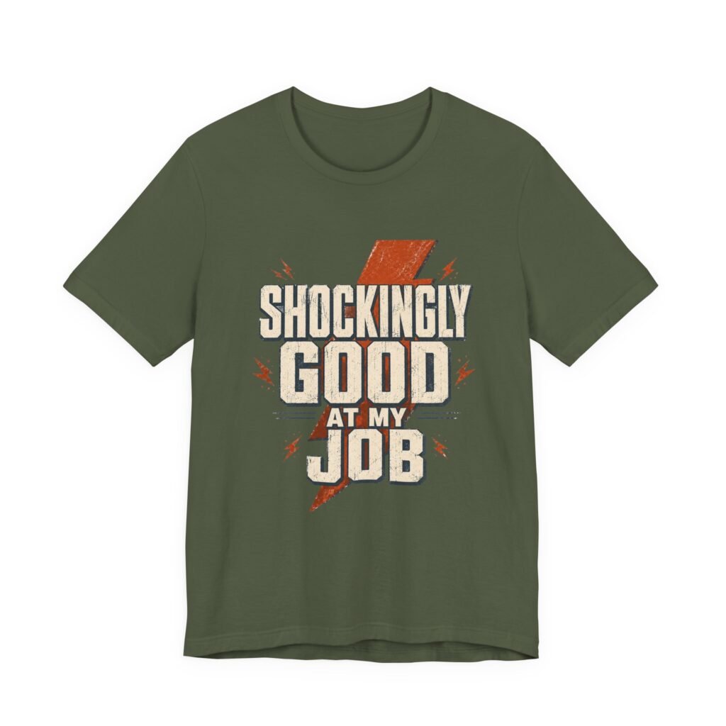 Electrician T-Shirt — "Shockingly Good At My Job" Funny Vintage Tradesman Tee