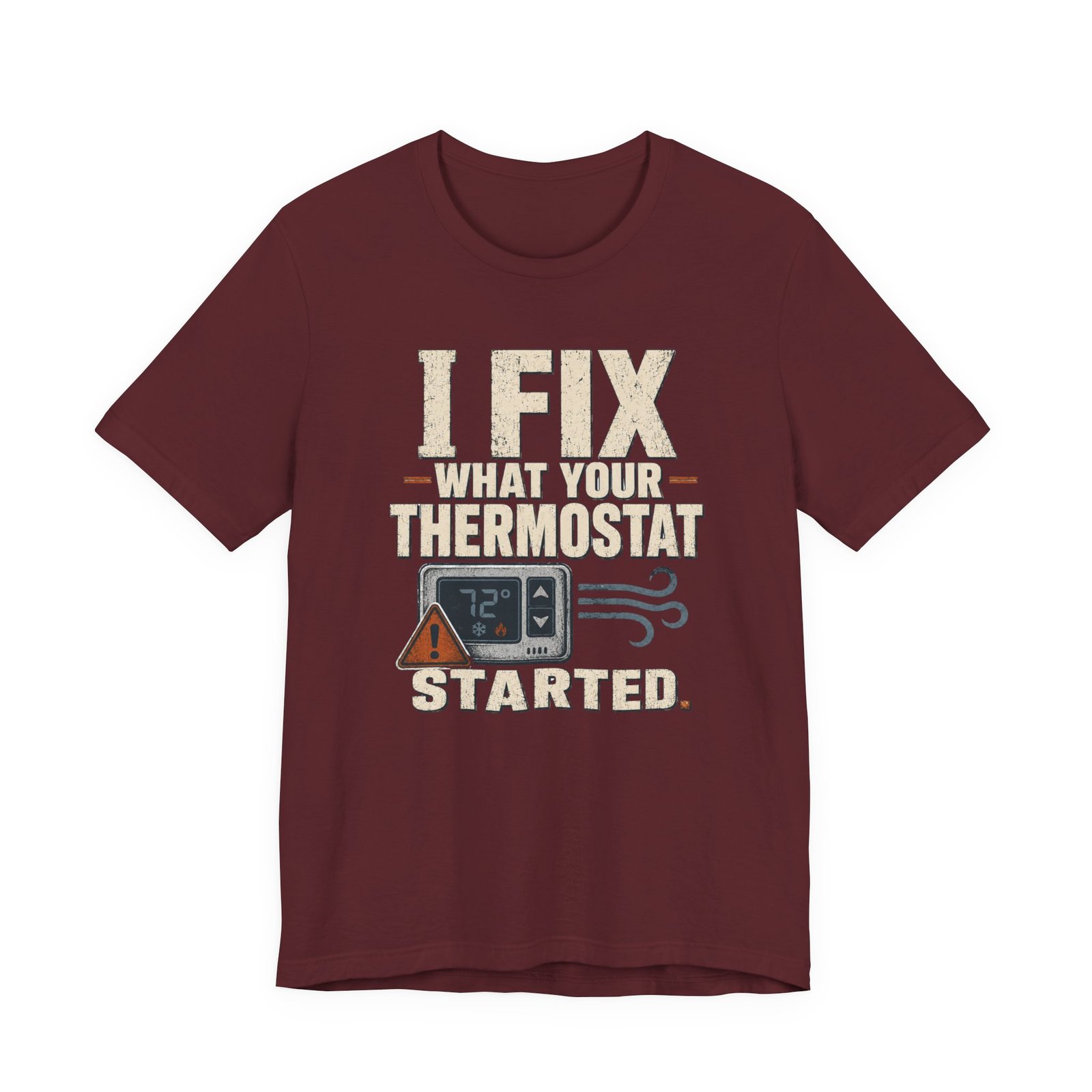 Funny HVAC Shirt, "I Fix What Your Thermostat Started" T-Shirt - Image 10