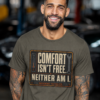 COMFORT-ISN'T-FREE-ARMY Comfort Isn't Free. Neither Am I.