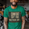 COMFORT-ISN'T-FREE-KELLY Comfort Isn't Free. Neither Am I.
