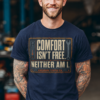 COMFORT-ISN'T-FREE-NAVY Comfort Isn't Free. Neither Am I.