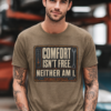 COMFORT-ISN'T-FREE-OLIVE-HEATHER Comfort Isn't Free. Neither Am I.