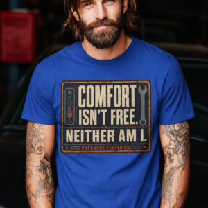 Comfort Isn't Free. Neither Am I.
