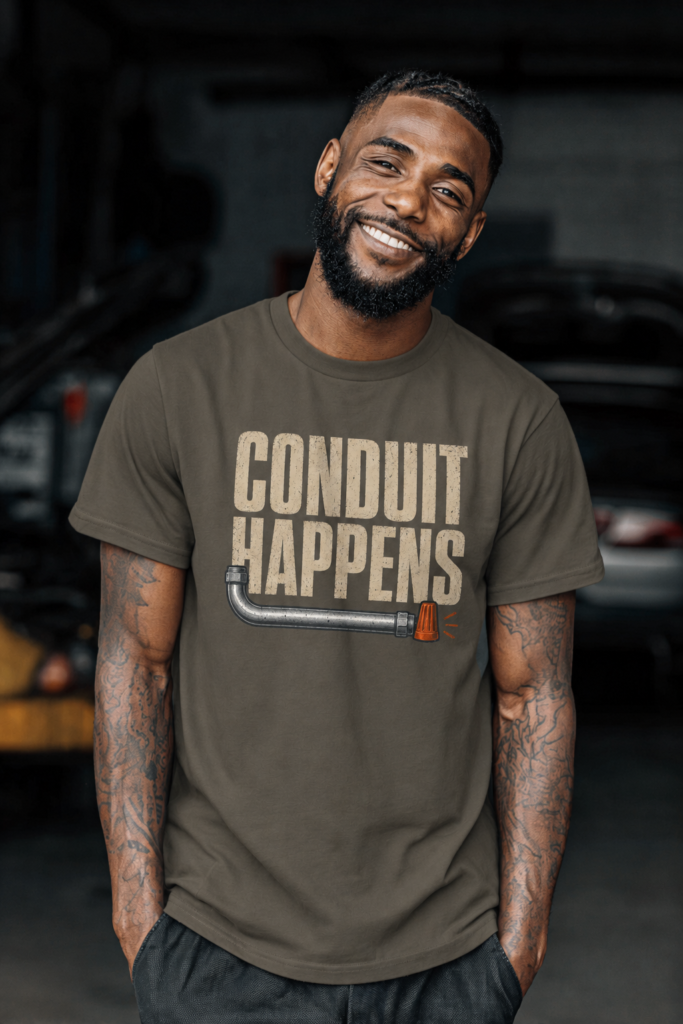 Conduit Happens Tee – Funny Shirt for Electricians & Tradespeople