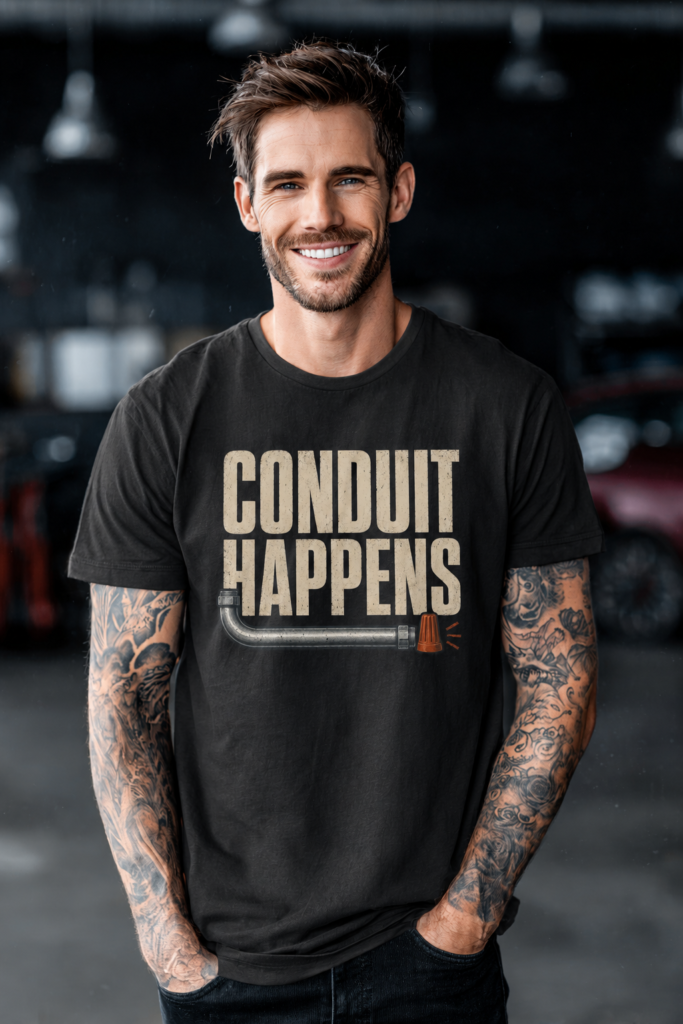 Conduit Happens Tee – Funny Shirt for Electricians & Tradespeople