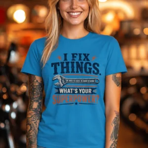 I Fix Things. What's Your Superpower?