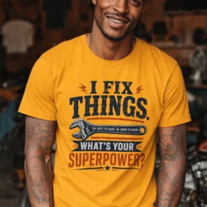 I Fix Things. What's Your Superpower?