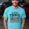 I Fix Things. What's Your Superpower?