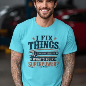 I Fix Things. What's Your Superpower?