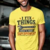 I Fix Things. What's Your Superpower?