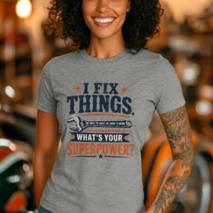 I Fix Things. What's Your Superpower?