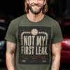 NOT-MY-FIRST-LEAK-ARMY-MILGRN Not My First Leak