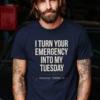 YOUR-EMERGENCY-MY-TUESDAY-NAVY I Turn Your Emergency Into My Tuesday