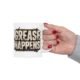 12479647421267973522_2048.jpeg Grease Happens Coffee Mug