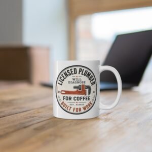 Licensed Plumber Coffee Mug – "Will Diagnose for Coffee" 11oz