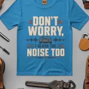 Funny Mechanic Tech T‑Shirt - "Don't Worry, I Heard The Noise Too" Vintage Tool Shirt - Image 3