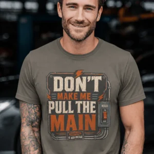 Funny Electrician/Maintenance Crew Tee Shirt "Don't Make Me Pull The Main" T-Shirt – Vintage GraphicTee — army t-shirt, model photo | Pressure Tested Co