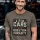 I Fix Cars and Question Humanity