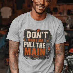 Don't Make Me Pull The MAIN