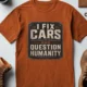 I Fix Cars and Question Humanity