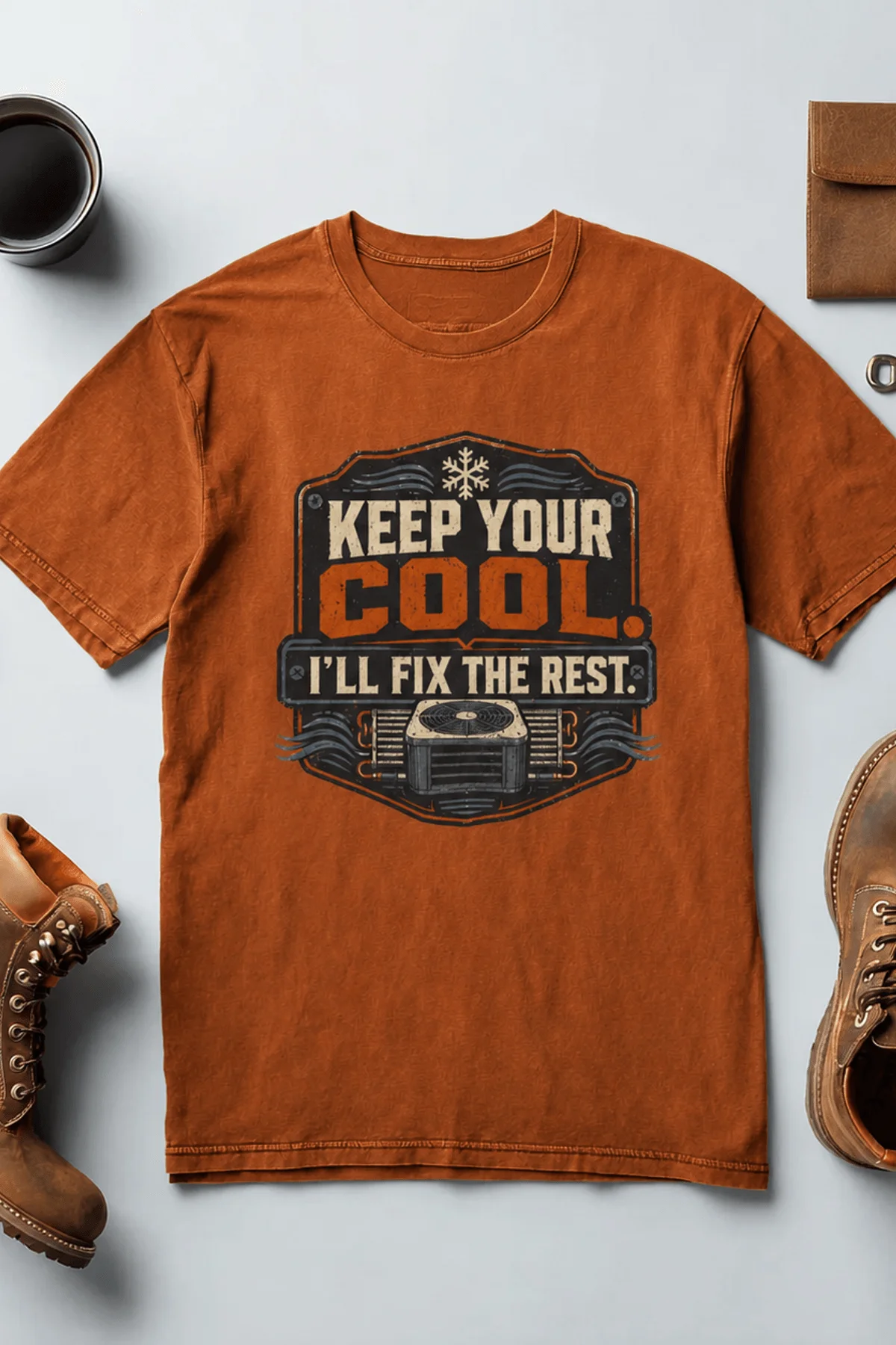 Funny HVAC Tee Shirt "Keep Your Cool. I'll Fix The Rest." T-Shirt – Vintage GraphicTee — autumn — Flat-lay Funny HVAC Tee Shirt "Keep Your Cool. I'll Fix The Rest." T-Shirt – Vintage GraphicTee — autumn t-shirt, flat-lay product photo | Pressure Tested Co