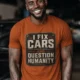 I Fix Cars and Question Humanity