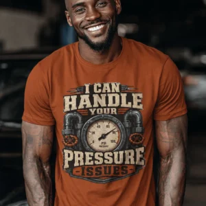 I Can Handle Your Pressure Issues