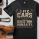 I Fix Cars and Question Humanity
