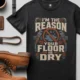 Plumber T‑Shirt – "I'm the Reason Your Floor Is Dry" Vintage Plumbing Tee — black — Flat-lay Plumber T‑Shirt – "I'm the Reason Your Floor Is Dry" Vintage Plumbing Tee — black t-shirt, flat-lay product photo | Pressure Tested Co