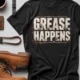 Grease Happens T-Shirt — Funny Mechanic Garage Tee — black — Flat-lay Grease Happens T-Shirt — Funny Mechanic Garage Tee — black t-shirt, flat-lay product photo | Pressure Tested Co