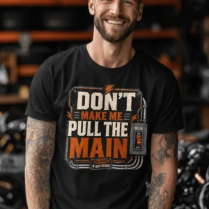 Funny Electrician/Maintenance Crew Tee Shirt "Don't Make Me Pull The Main" T-Shirt – Vintage GraphicTee — black t-shirt, model photo | Pressure Tested Co