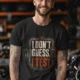 I Don't Guess I Test T-Shirt — Funny Tech Tee for Engineers and Electricians — black — Model I Don't Guess I Test T-Shirt — Funny Tech Tee for Engineers and Electricians — black t-shirt, model photo | Pressure Tested Co