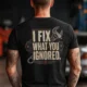 I Fix What You Ignored T-Shirt — Mechanic Wrench Tool Shirt for Technicians & DIYers — black — Model I Fix What You Ignored T-Shirt — Mechanic Wrench Tool Shirt for Technicians & DIYers — black t-shirt, model photo | Pressure Tested Co