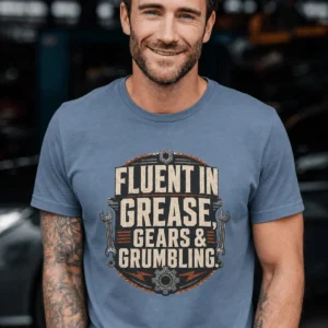 Fluent In Grease, Gears & Grumbling