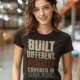 Built Different. Usually Covered In Grease.