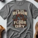 Plumber T‑Shirt – "I'm the Reason Your Floor Is Dry" Vintage Plumbing Tee — deep-heather — Flat-lay Plumber T‑Shirt – "I'm the Reason Your Floor Is Dry" Vintage Plumbing Tee — deep-heather t-shirt, flat-lay product photo | Pressure Tested Co