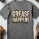 Grease Happens T-Shirt — Funny Mechanic Garage Tee — deep-heather — Flat-lay Grease Happens T-Shirt — Funny Mechanic Garage Tee — deep-heather t-shirt, flat-lay product photo | Pressure Tested Co