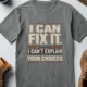 Sarcastic Mechanic T‑Shirt – "I Can Fix It. I Can't Explain Your Choices" Vintage Mechanic Shirt - DIY Repair Tee — deep-heather t-shirt, flat-lay product photo | Pressure Tested Co